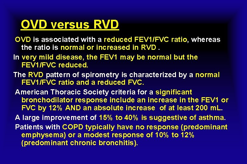 OVD versus RVD OVD is associated with a reduced FEV 1/FVC ratio, whereas the