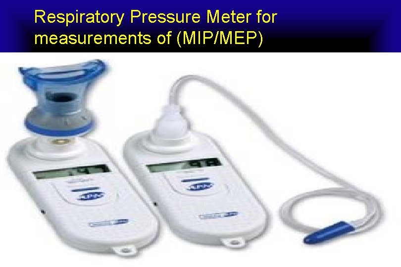 Respiratory Pressure Meter for measurements of (MIP/MEP) 