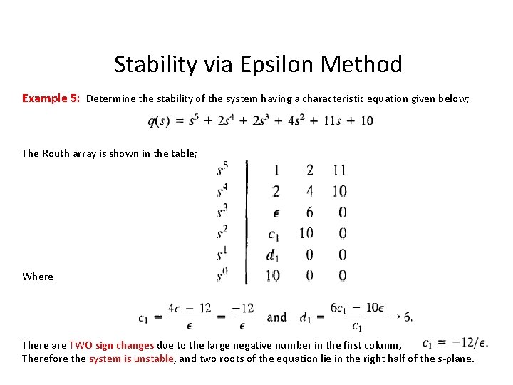 Stability via Epsilon Method Example 5: Determine the stability of the system having a