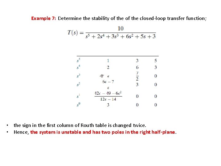 Example 7: Determine the stability of the closed-loop transfer function; • the sign in