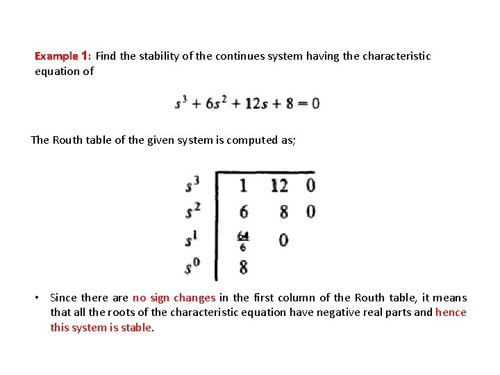 Example 1: Find the stability of the continues system having the characteristic equation of Example 1: Find the stability of the continues system having the characteristic equation of