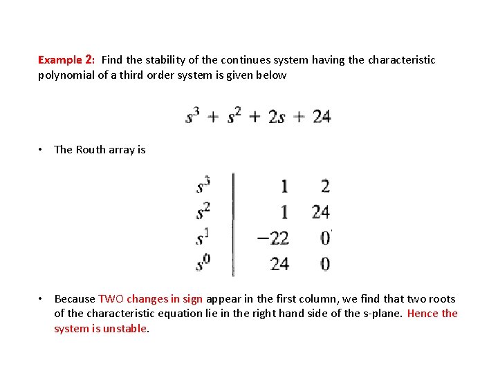 Example 2: Find the stability of the continues system having the characteristic polynomial of