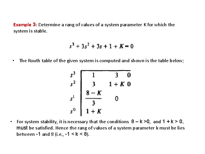 Example 3: Determine a rang of values of a system parameter K for which