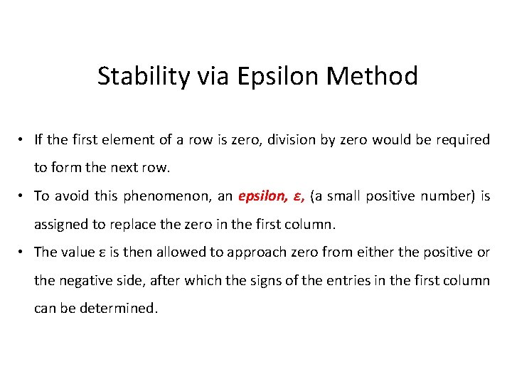 Stability via Epsilon Method • If the first element of a row is zero,