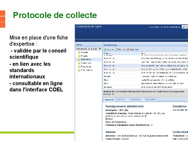 Protocole de collecte Mise en place d'une fiche d'expertise : - validée par le