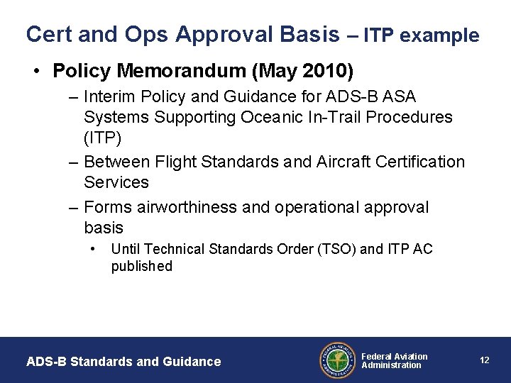 Cert and Ops Approval Basis – ITP example • Policy Memorandum (May 2010) –