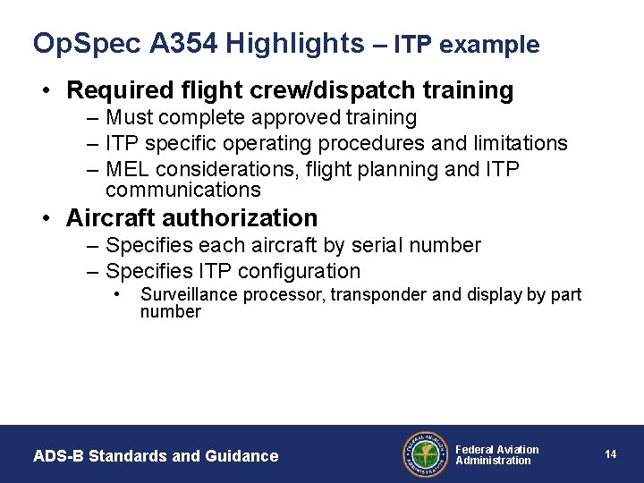 Op. Spec A 354 Highlights – ITP example • Required flight crew/dispatch training –