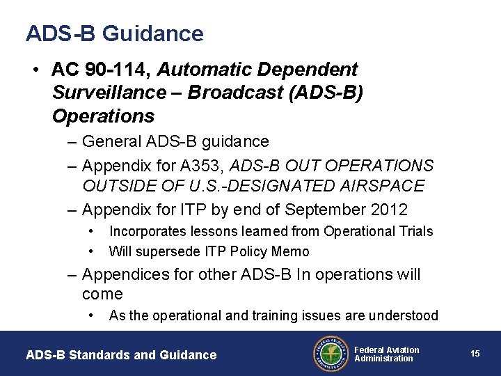 ADS-B Guidance • AC 90 -114, Automatic Dependent Surveillance – Broadcast (ADS-B) Operations –