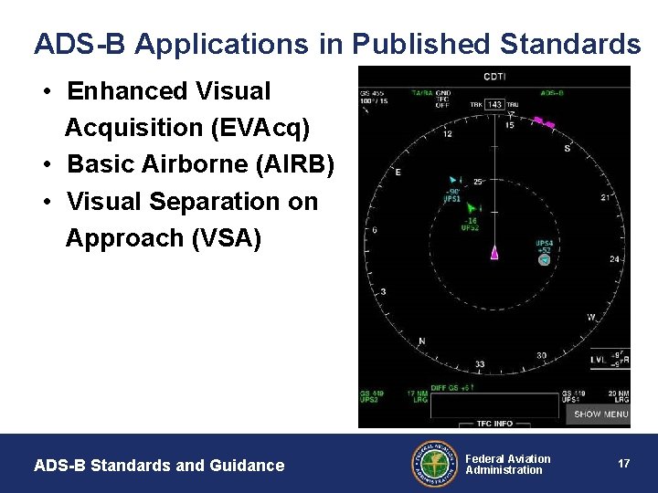 ADS-B Applications in Published Standards • Enhanced Visual Acquisition (EVAcq) • Basic Airborne (AIRB)