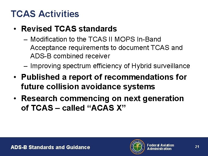 TCAS Activities • Revised TCAS standards – Modification to the TCAS II MOPS In-Band