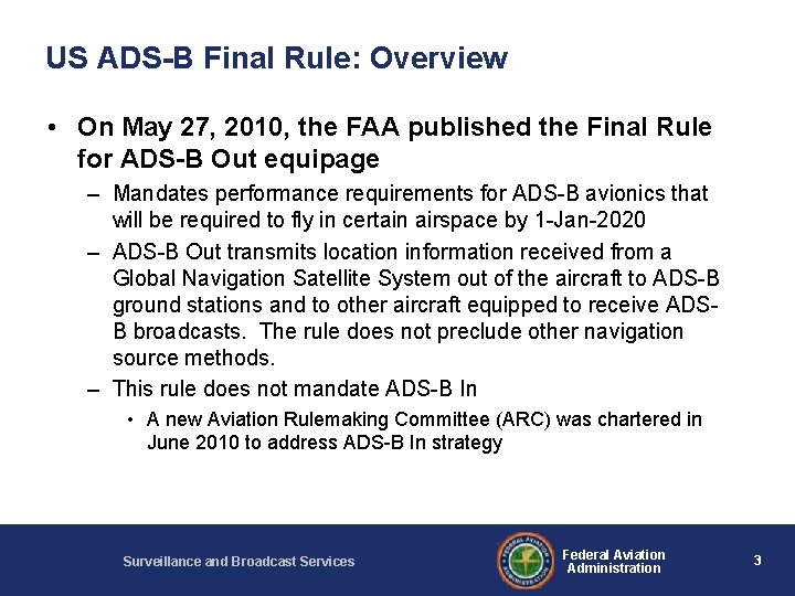 US ADS-B Final Rule: Overview • On May 27, 2010, the FAA published the