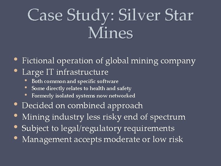 Case Study: Silver Star Mines • • Fictional operation of global mining company Large