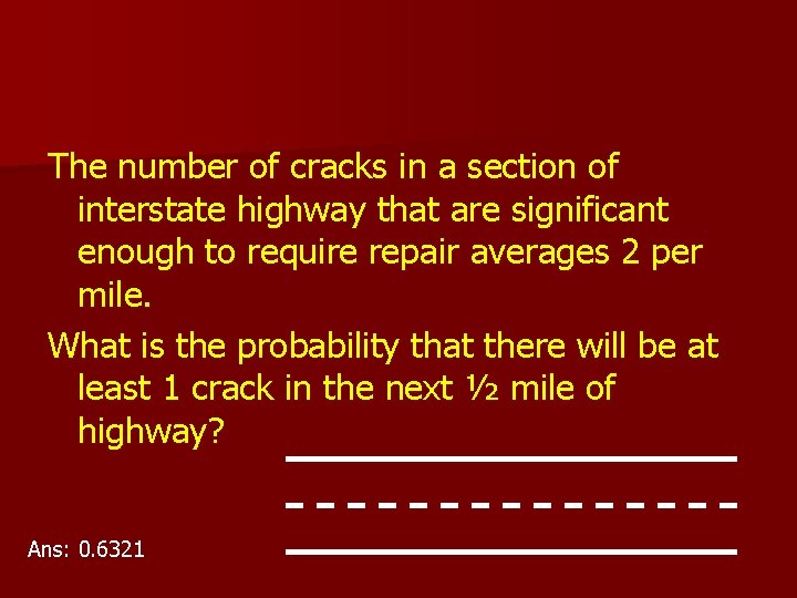 The number of cracks in a section of interstate highway that are significant enough