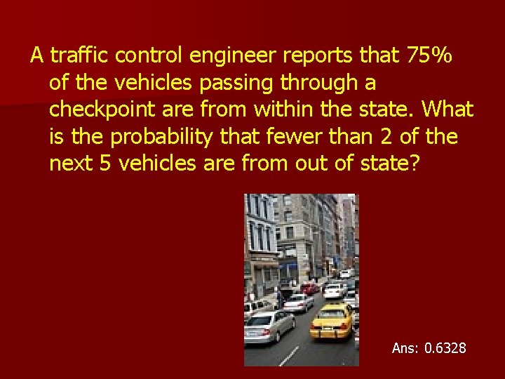 A traffic control engineer reports that 75% of the vehicles passing through a checkpoint