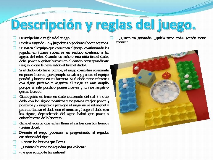 Descripción y reglas del juego. � - ¿Quién va ganando? ¿quién tiene más? ¿quién