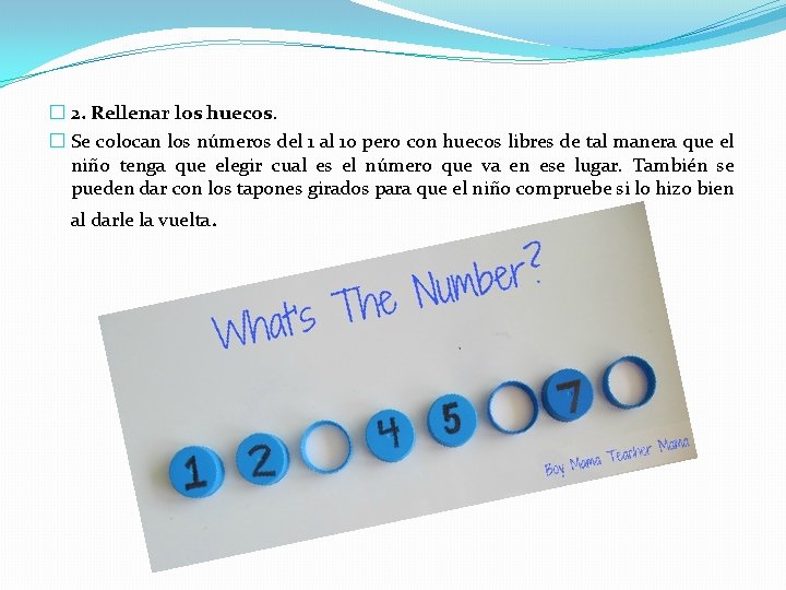 � 2. Rellenar los huecos. � Se colocan los números del 1 al 10