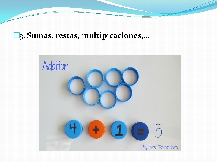� 3. Sumas, restas, multipicaciones, … 