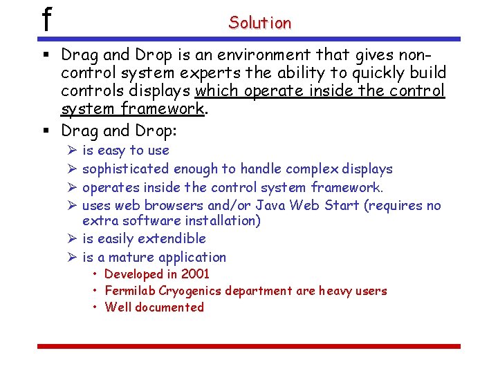 f Solution Drag and Drop is an environment that gives noncontrol system experts the