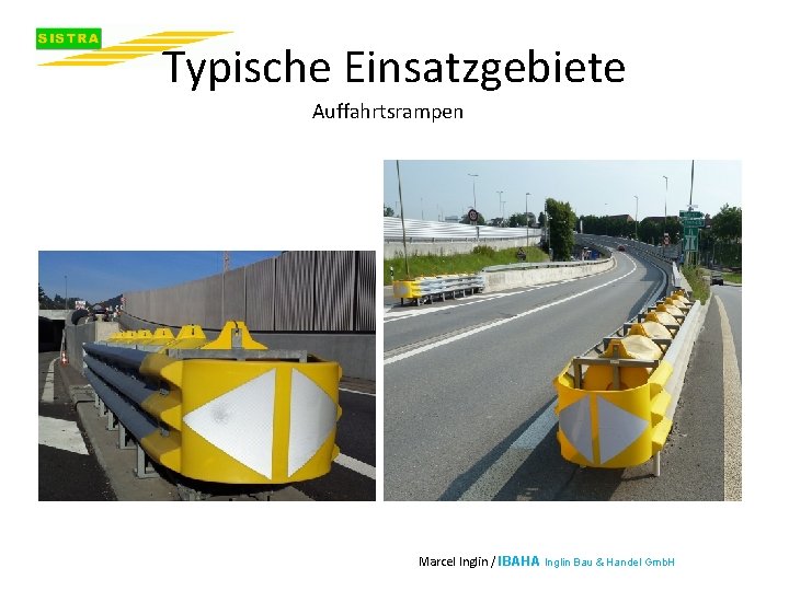 Typische Einsatzgebiete Auffahrtsrampen Marcel Inglin / IBAHA Inglin Bau & Handel Gmb. H 