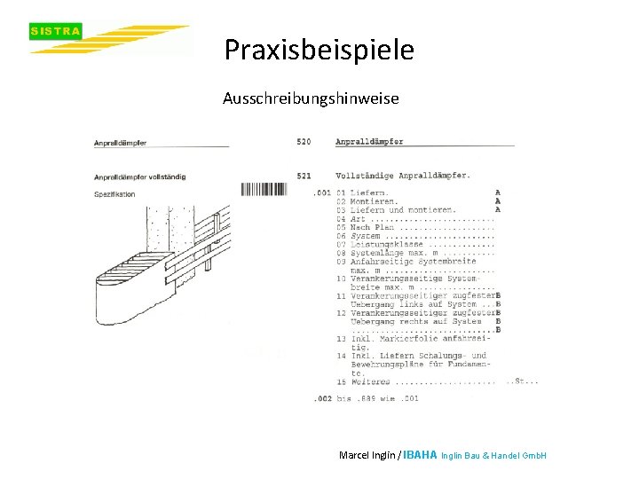 Praxisbeispiele Ausschreibungshinweise Marcel Inglin / IBAHA Inglin Bau & Handel Gmb. H 