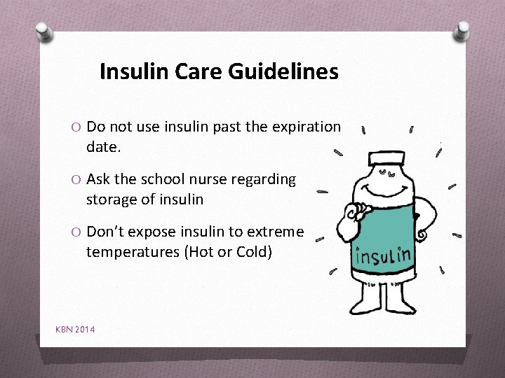 Insulin Care Guidelines O Do not use insulin past the expiration date. O Ask