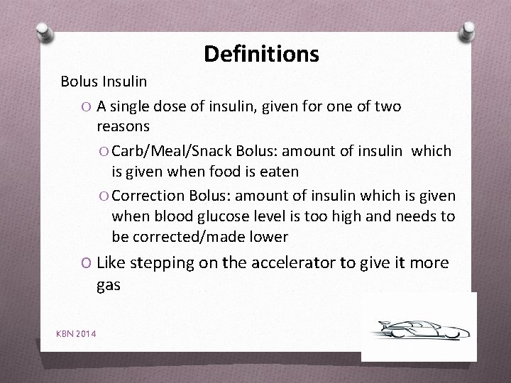 Definitions Bolus Insulin O A single dose of insulin, given for one of two