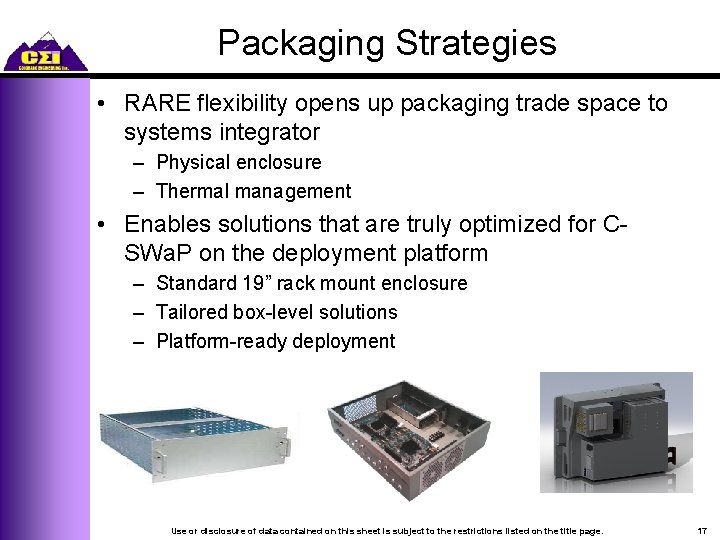 Packaging Strategies • RARE flexibility opens up packaging trade space to systems integrator –