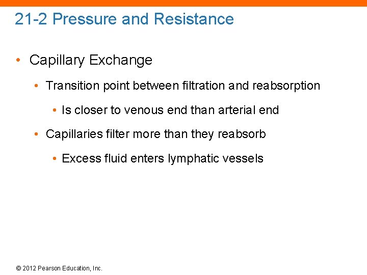 21 -2 Pressure and Resistance • Capillary Exchange • Transition point between filtration and