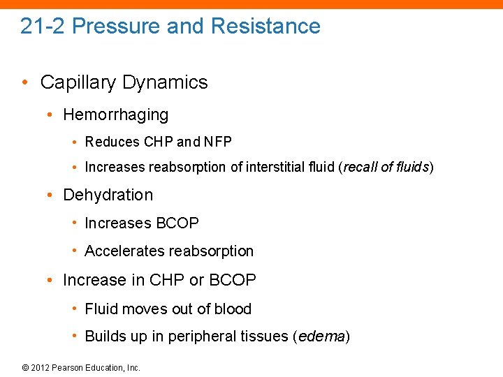 21 -2 Pressure and Resistance • Capillary Dynamics • Hemorrhaging • Reduces CHP and