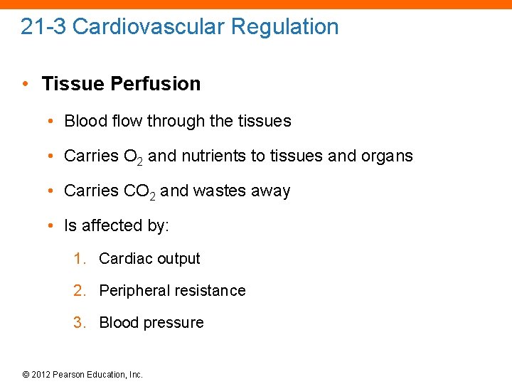 21 -3 Cardiovascular Regulation • Tissue Perfusion • Blood flow through the tissues •