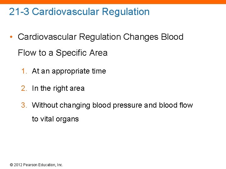 21 -3 Cardiovascular Regulation • Cardiovascular Regulation Changes Blood Flow to a Specific Area