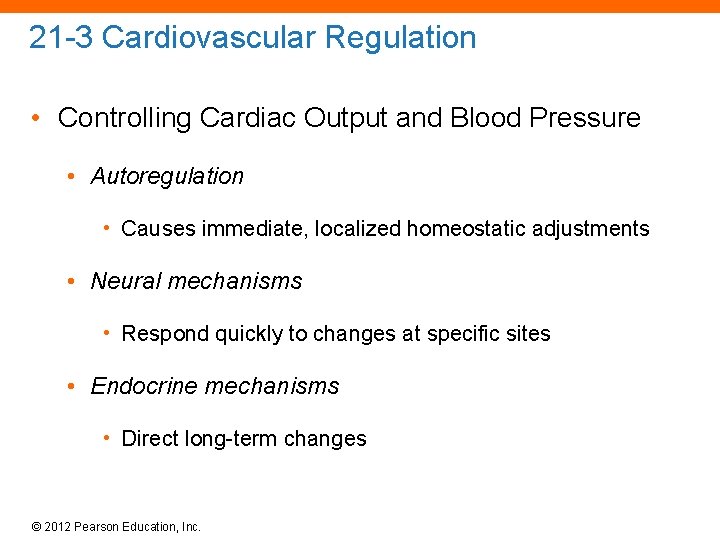 21 -3 Cardiovascular Regulation • Controlling Cardiac Output and Blood Pressure • Autoregulation •