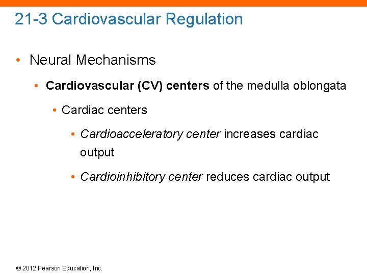 21 -3 Cardiovascular Regulation • Neural Mechanisms • Cardiovascular (CV) centers of the medulla
