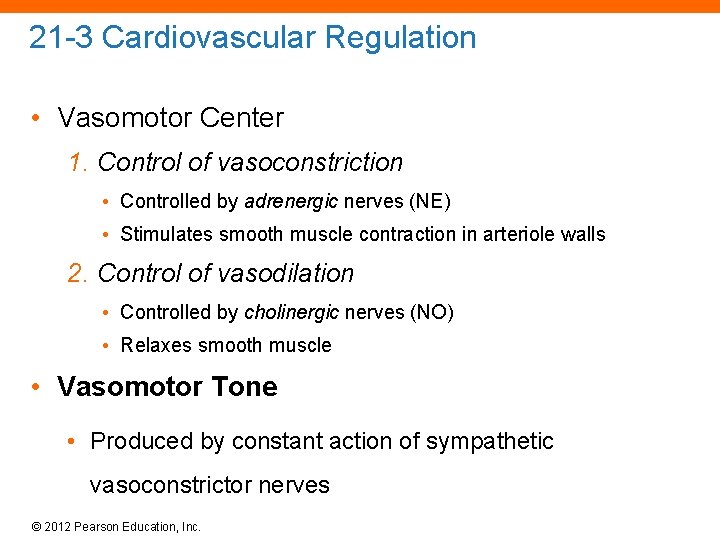 21 -3 Cardiovascular Regulation • Vasomotor Center 1. Control of vasoconstriction • Controlled by
