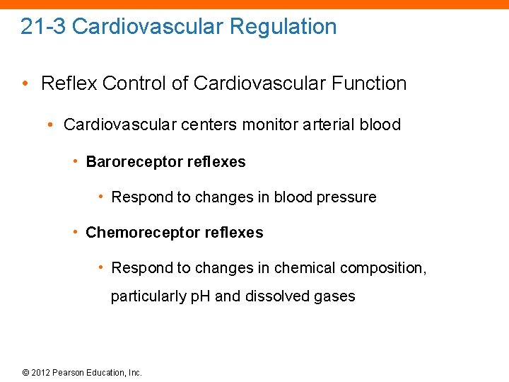 21 -3 Cardiovascular Regulation • Reflex Control of Cardiovascular Function • Cardiovascular centers monitor