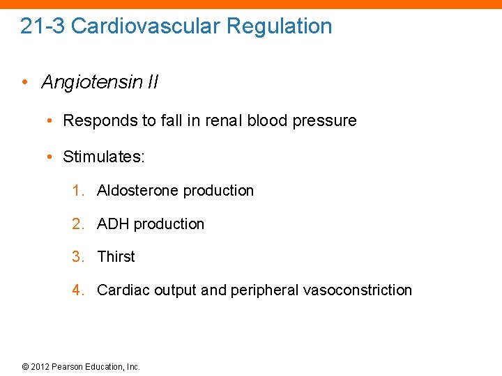 21 -3 Cardiovascular Regulation • Angiotensin II • Responds to fall in renal blood