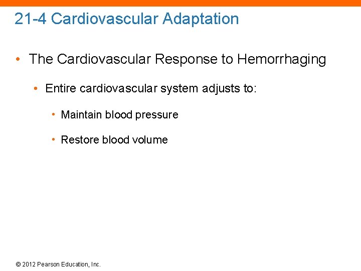 21 -4 Cardiovascular Adaptation • The Cardiovascular Response to Hemorrhaging • Entire cardiovascular system