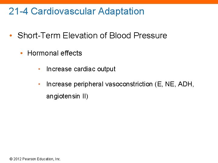 21 -4 Cardiovascular Adaptation • Short-Term Elevation of Blood Pressure • Hormonal effects •