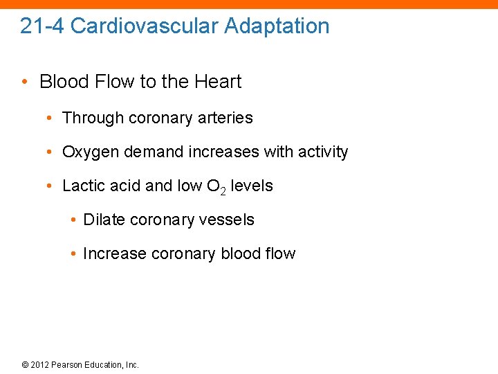 21 -4 Cardiovascular Adaptation • Blood Flow to the Heart • Through coronary arteries