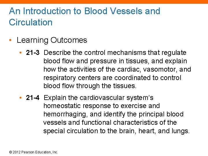 An Introduction to Blood Vessels and Circulation • Learning Outcomes • 21 -3 Describe