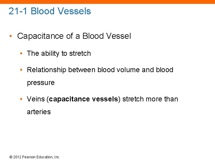 21 -1 Blood Vessels • Capacitance of a Blood Vessel • The ability to