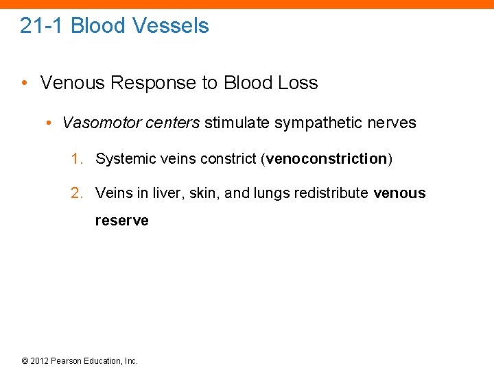 21 -1 Blood Vessels • Venous Response to Blood Loss • Vasomotor centers stimulate