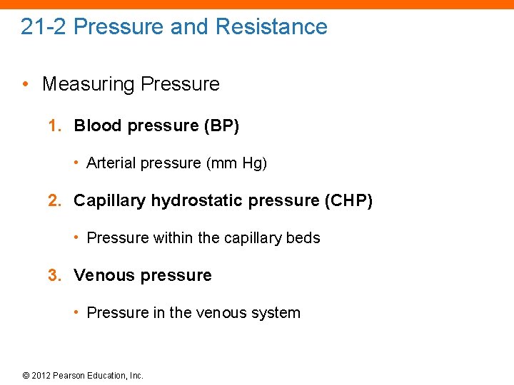 21 -2 Pressure and Resistance • Measuring Pressure 1. Blood pressure (BP) • Arterial