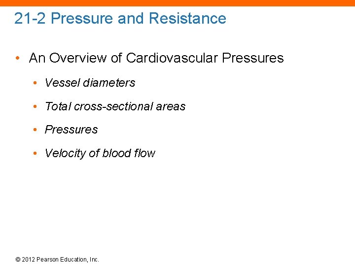 21 -2 Pressure and Resistance • An Overview of Cardiovascular Pressures • Vessel diameters