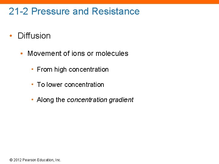 21 -2 Pressure and Resistance • Diffusion • Movement of ions or molecules •