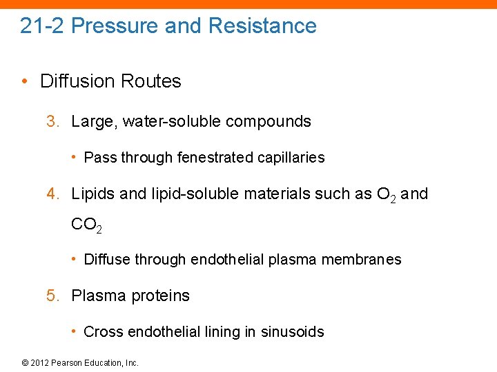 21 -2 Pressure and Resistance • Diffusion Routes 3. Large, water-soluble compounds • Pass