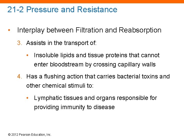 21 -2 Pressure and Resistance • Interplay between Filtration and Reabsorption 3. Assists in