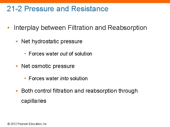 21 -2 Pressure and Resistance • Interplay between Filtration and Reabsorption • Net hydrostatic