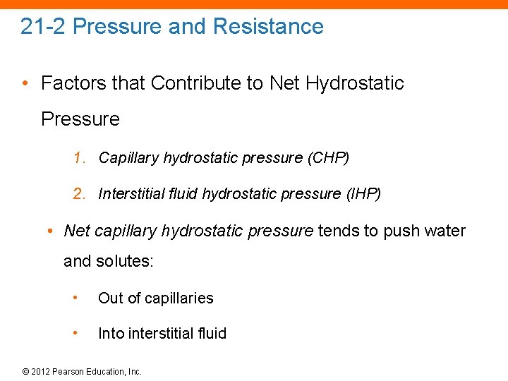 21 -2 Pressure and Resistance • Factors that Contribute to Net Hydrostatic Pressure 1.