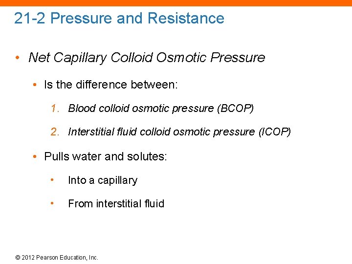 21 -2 Pressure and Resistance • Net Capillary Colloid Osmotic Pressure • Is the